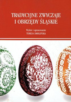 Tradycyjne zwyczaje i obrzedy Slaskie