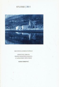 Secundum morem patriae. Identitet crkava propovjedničkih redova u jadranskoj Hrvatskoj