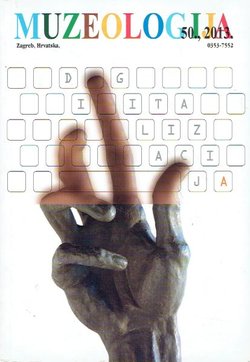 Muzeologija 50/2013 (Modeliranje digitalnih zbirki i digitalnih proizvoda: Sadržajno-korisnički aspekt komuniciranja kulturne baštine u digitalnom obliku)