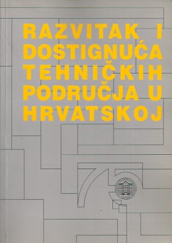 Razvitak i dostignuća tehničkih područja u Hrvatskoj
