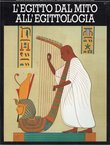 L'Egitto dal mito all'egittologia