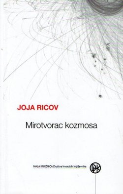 Mirotvorac kozmosa. Izbor iz poezije