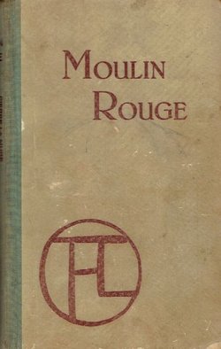 Moulin Rouge. Roman o životu slikara Henri de Toulouse-Lautreca