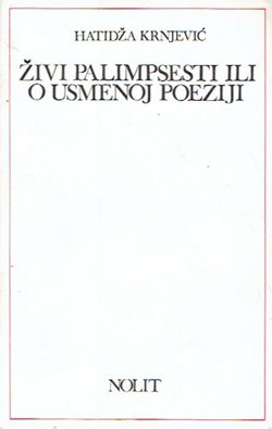 Živi palimpsesti ili o usmenoj poeziji