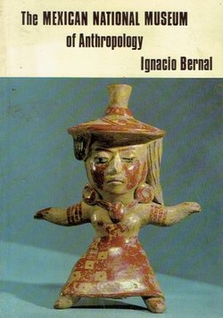 The Mexican National Museum of Anthropology