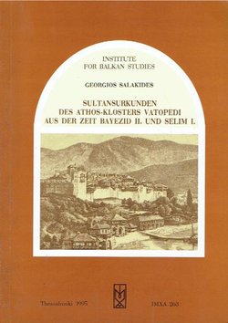 Sultansurkunden des Athos-Klosters Vatopedi aus der Zeit Bayezid II. und Selim I.