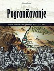 Pograničavanje. Bihać i Bihaćka kapetanija 1527.-1592.