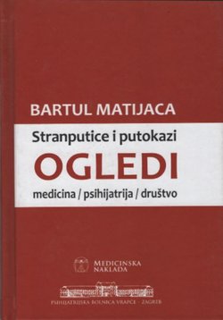 Stranputice i putokazi. Ogledi: medicina, psihijatrija, društvo