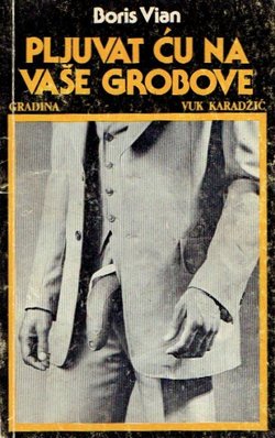 Pljuvat ću na vaše grobove
