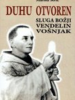 Duhu otvoren. Sluga Božji Vendelin Vošnjak. Skica za njegov duhovni portret i nasljedovanje