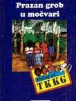 Prazan grob u močvari. Slučaj za TKKG. T kao Tarzan, K kao Karl, K kao Knedlica, G kao Gaby