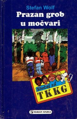 Prazan grob u močvari. Slučaj za TKKG. T kao Tarzan, K kao Karl, K kao Knedlica, G kao Gaby