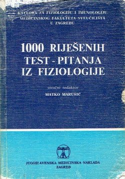 1000 riješenih test-pitanja iz fiziologije (2. obnovljeno i dop.izd)