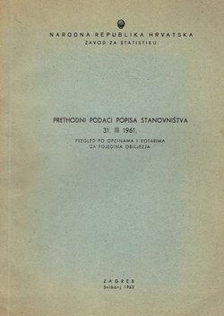 Prethodni podaci popisa stanovništva 31.III 1961. Pregled po općinama i kotarima za pojedina obilježja