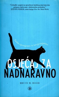 Osjećaj za nadnaravno. Zašto vjerujemo u nevjerojatno