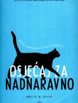 Osjećaj za nadnaravno. Zašto vjerujemo u nevjerojatno