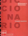 Diccionario de sinónimos y antónimos. Lengua espanola