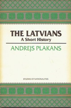 The Latvians. A Short History