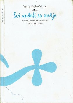 Svi anđeli su ovdje. Svjetlosni priručnik za svaki dan