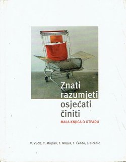 Znati, razumjeti, osjećati, činiti. Mala knjiga o otpadu