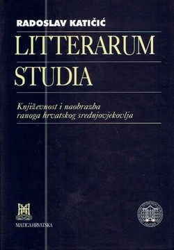 Litterarum studia. Književnost i naobrazba ranoga hrvatskog srednjovjekovlja (2.izd.)