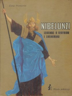Nibelunzi. Legende o Sigfridu i Loengrinu
