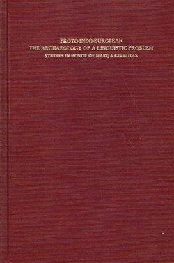 Proto-Indo-European. The Archaeology of a Linguistic Problem. Studies in Honor of Marija Gimbutas