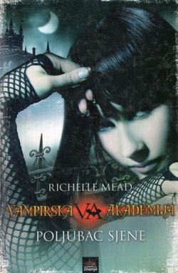 Vampirska akademija III. Poljubac sjene