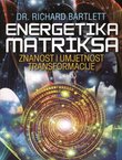 Energetika matriksa. Znanost i umjetnost transformacije