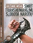 Smrt transhumanizmu, sloboda narodu! (6.proš.izd.)