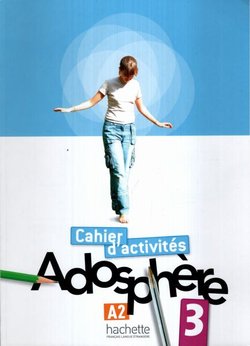 Adosphere 3 (A2). Le Cahier d'activités
