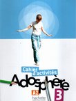 Adosphere 3 (A2). Le Cahier d'activités