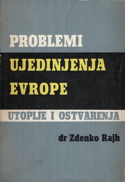 Problemi ujedinjenja Evrope. Utopije i ostvarenja