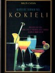 Mješavine barskih pića. Kokteli / Posluživanje vina (Koja vina uz pojedina jela i obroke najbolje odgovaraju)