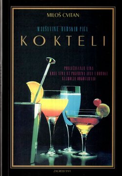 Mješavine barskih pića. Kokteli / Posluživanje vina (Koja vina uz pojedina jela i obroke najbolje odgovaraju)