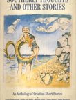 Southerly Thoughts and Other Stories. An Anthology of Croatian Short Stories