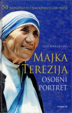 Majka Terezija. Osobni portret. 50 nepoznatih i nadahnjujućih priča