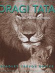 Dragi tata. Otac, prijatelj i heroj