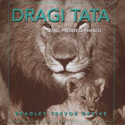 Dragi tata. Otac, prijatelj i heroj