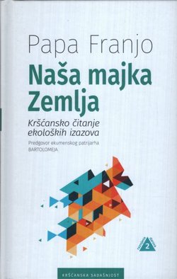 Naša majka Zemlja. Kršćansko čitanje ekoloških izazova