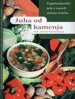 Juha od kamenja. Vegetarijanska jela s raznih strana svijeta