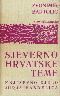 Sjevernohrvatske teme. Književno djelo Jurja Habdelića