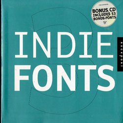 Indie Fonts 3. A Compendium of Digital Type from Independent Foundries