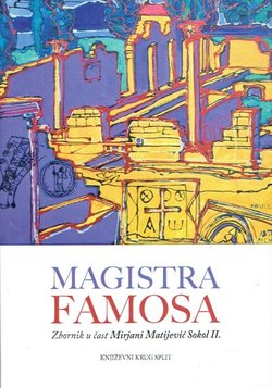 Magistra famosa. Zbornik u čast Mirjani Matijević Sokol II.