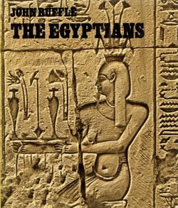 The Egyptians. An Introduction to Egyptian Archaeology