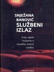 Službeni izlaz. Eseji i kolumne o kazalištu, kulturi i politici