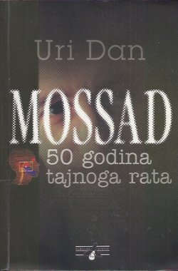 Mossad. 50 godina tajnoga rata