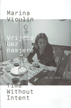 Vrijeme bez namjere / Time Without Intent
