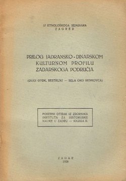Prilog jadransko-dinarskom kulturnom profilu zadarskog područja (Dugi otok, Sestrunj - Sela oko Benkovca)