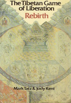 Rebirth. The Tibetan Game of Liberation